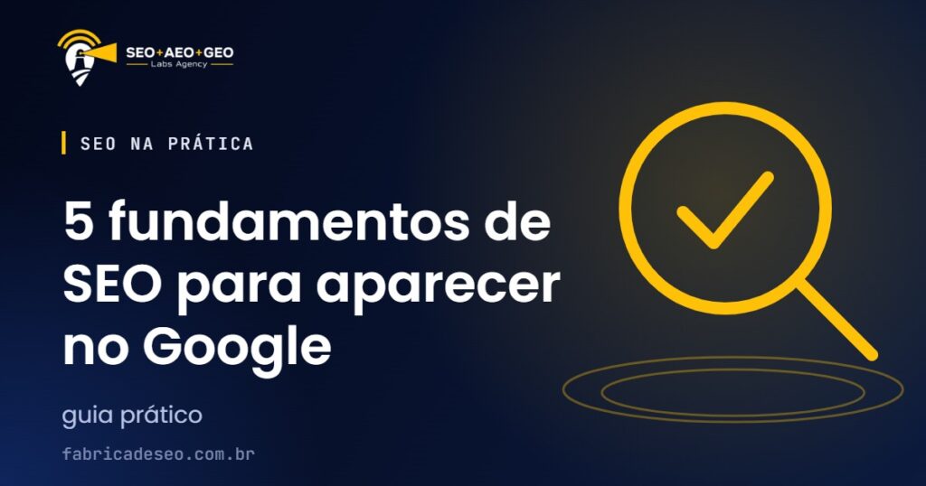 5 fundamentos de SEO para aparecer no Google