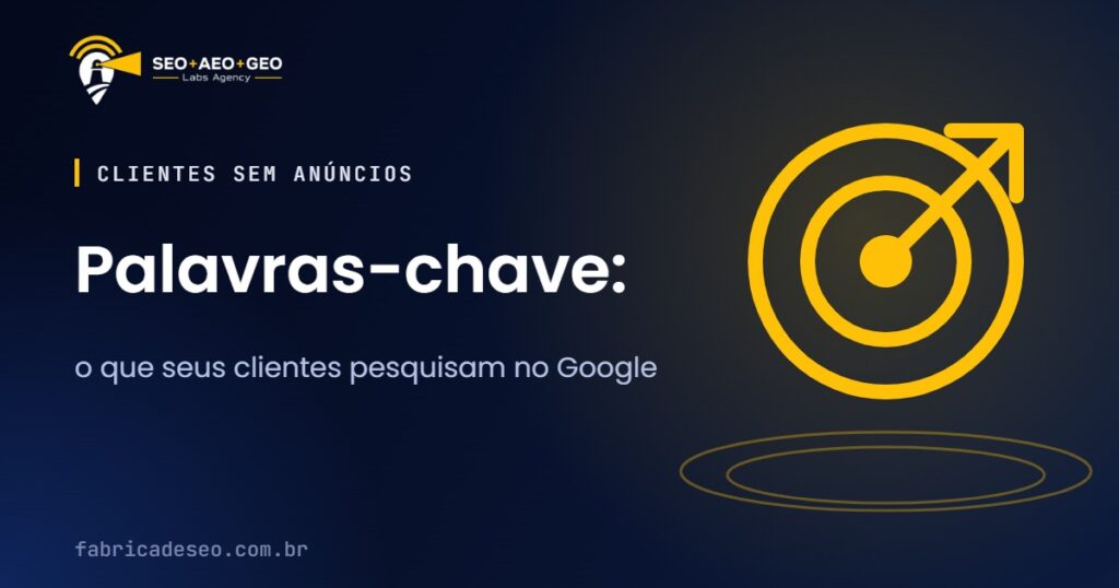 Palavras-chave: o que seus clientes pesquisam no Google