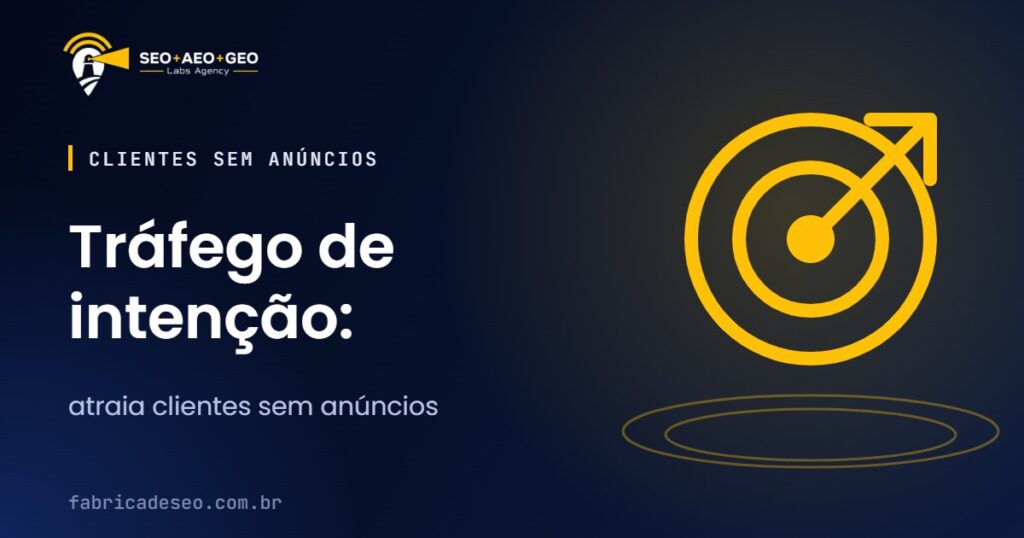 Tráfego de intenção: atraia clientes sem anúncios