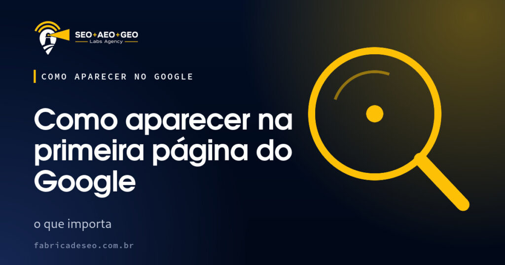 Capa do artigo: Como aparecer na primeira página do Google (SEO+AEO+GEO Labs Agency)