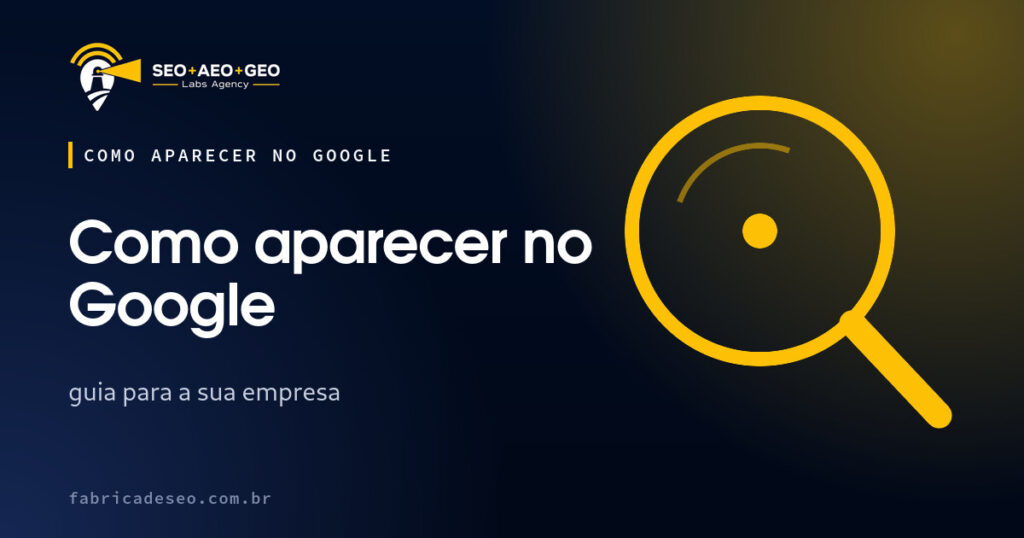 Capa do artigo: Como aparecer no Google (SEO+AEO+GEO Labs Agency)